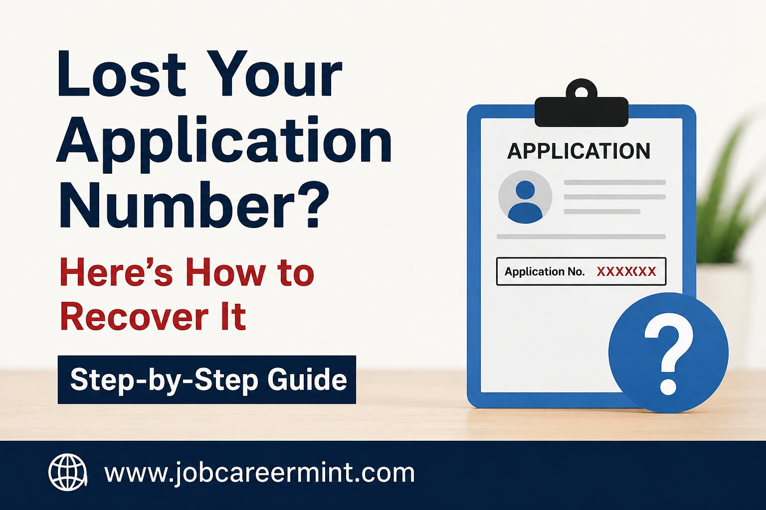 Guide explaining how to recover a lost Government Exam application number or registration ID for SSC, UPSC, Railway, IBPS, State PSC, and other recruitment exams.